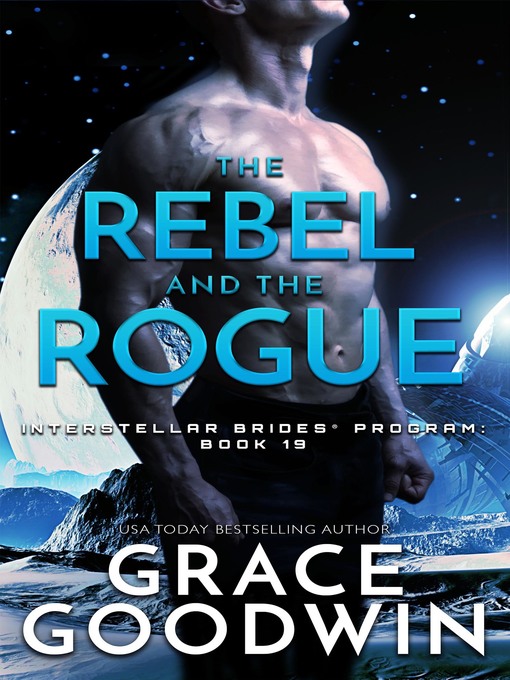 Title details for The Rebel and the Rogue by Grace Goodwin - Available